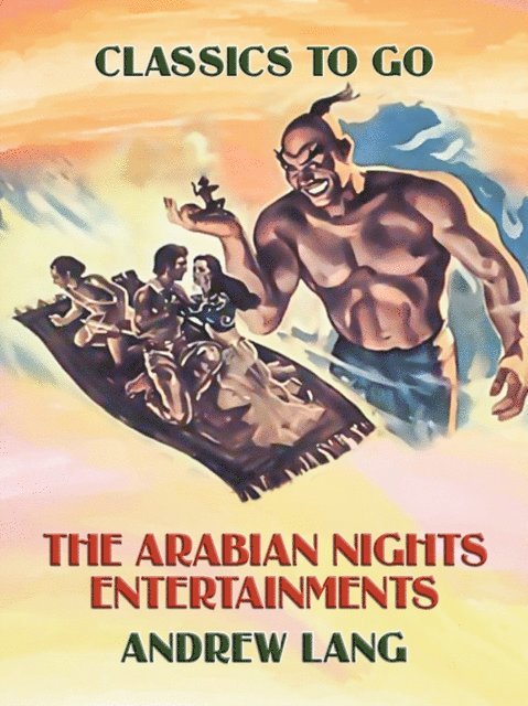 Andrew Lang - Arabian Nights Entertainments, E-bok
