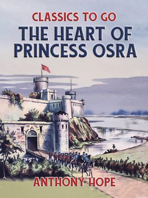 Anthony Hope - Heart of Princess Osra, E-bok