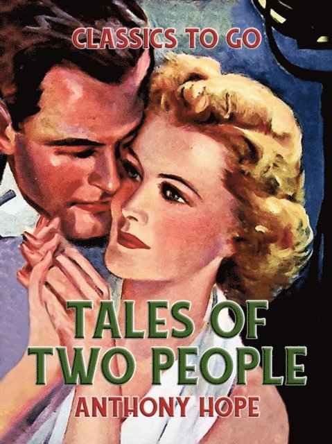 Anthony Hope - Tales of Two People, E-bok