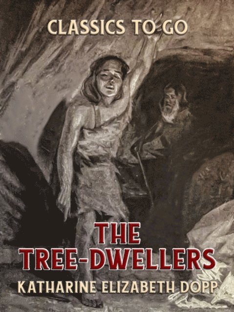 Katharine Elizabeth Dopp - Tree-Dwellers, E-bok