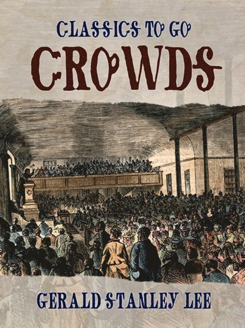 Gerald Stanley Lee - Crowds, E-bok