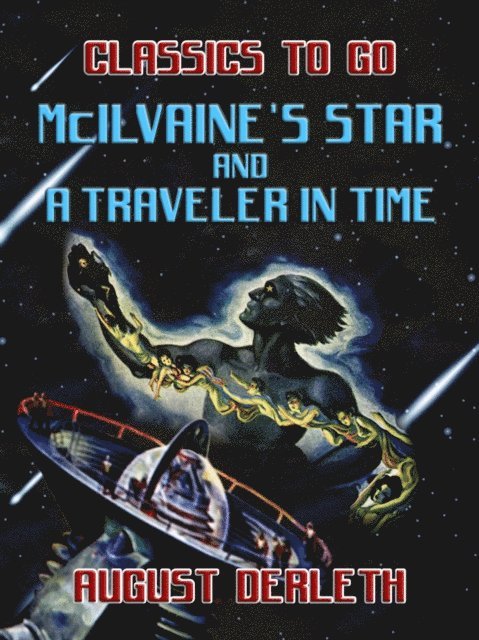 August Derleth - McIlvaine's Star And A Traveler In Time, E-bok