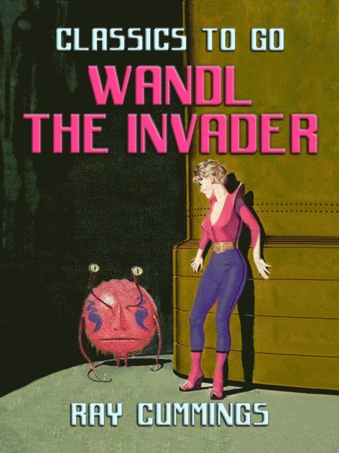 Ray Cummings - Wandl The Invader, E-bok