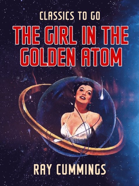 Ray Cummings - Girl In The Golden Atom, E-bok