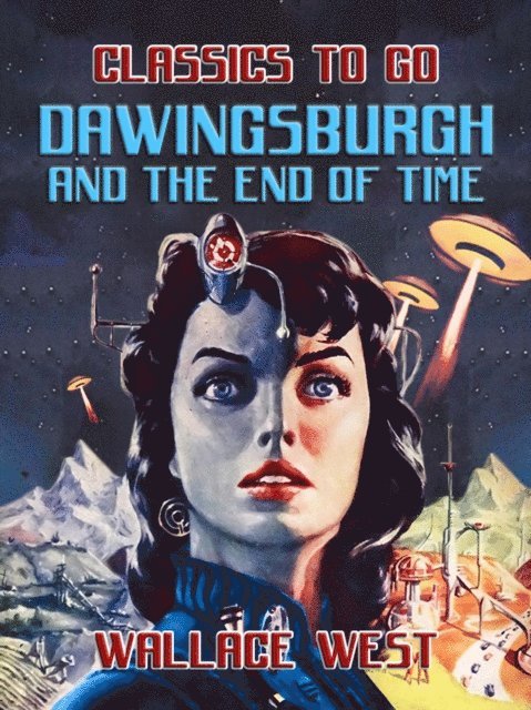 Wallace West - Dawingsburgh and The End Of Time, E-bok