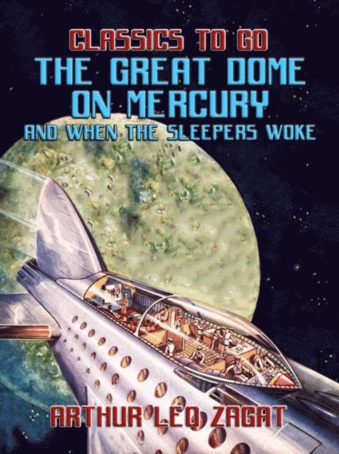 Arthur Leo Zagat - Great Dome On Mercury And When The Sleepers Woke, E-bok