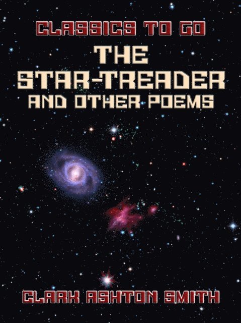 Clark Ashton Smith - Star-Treader, And Other Poems, E-bok