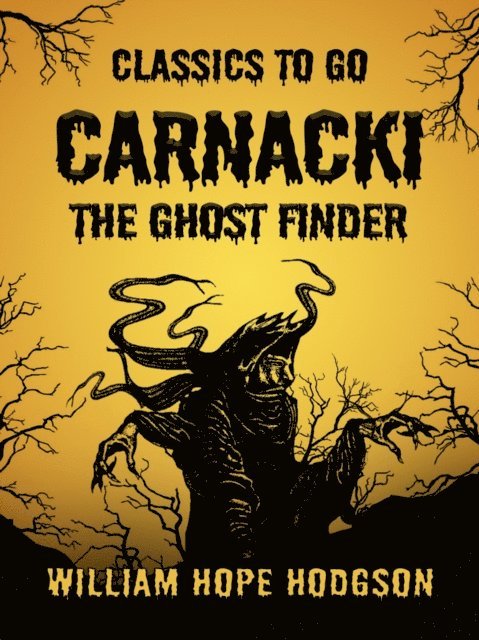William Hope Hodgson - Carnacki, The Ghost Finder, E-bok