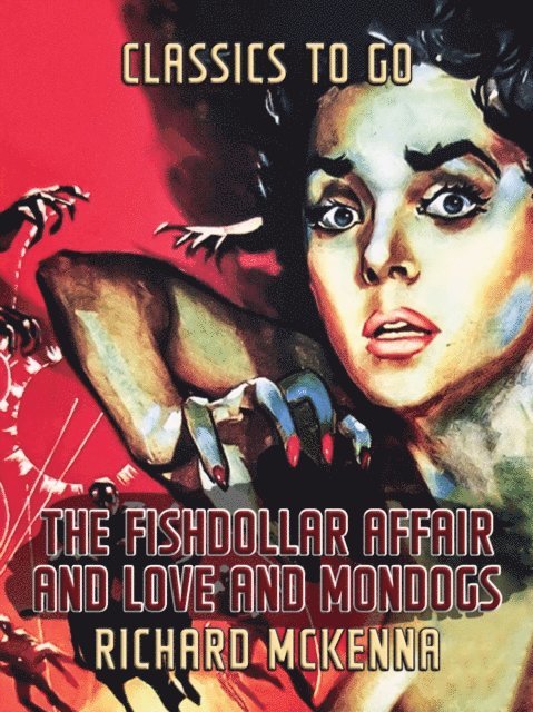 Richard McKenna - Fishdollar Affair and Love And Moondogs, E-bok