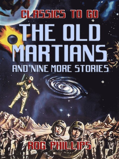 Rog Phillips - Old Martians and Eight More Stories, E-bok