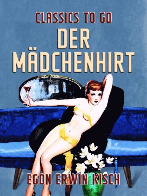 Egon Erwin Kisch - Der Mädchenhirt, E-bok