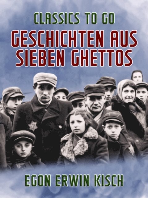 Egon Erwin Kisch - Geschichten aus sieben Ghettos, E-bok