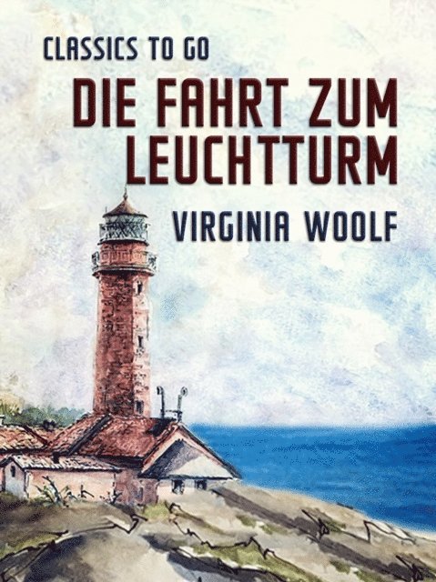 Virginia Woolf - Die Fahrt zum Leuchtturm, E-bok