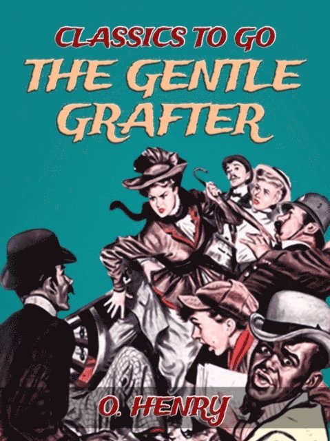O. Henry - Gentle Grafter, E-bok