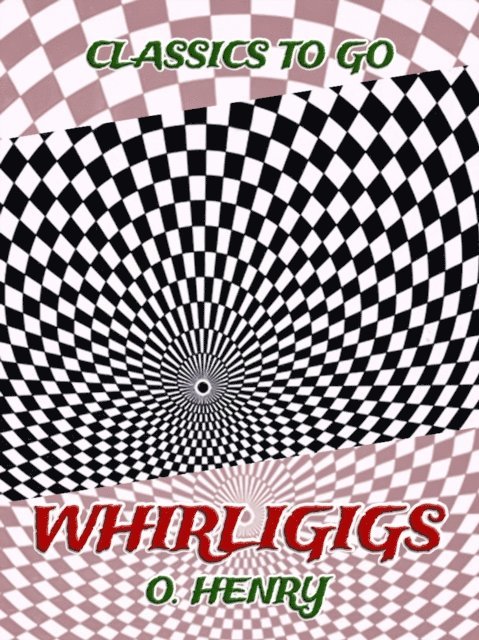 O. Henry - Whirligigs, E-bok
