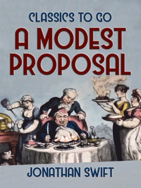 Jonathan Swift - Modest Proposal, E-bok