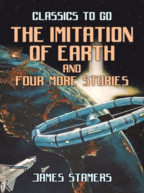 James Stamers - Imitation Of Earth and four more stories, E-bok