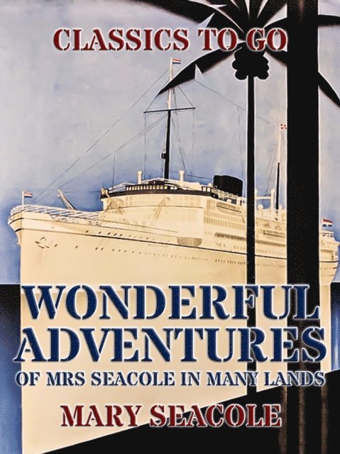 Mary Seacole - Wonderful Adventures of Mrs Seacole in Many Lands, E-bok