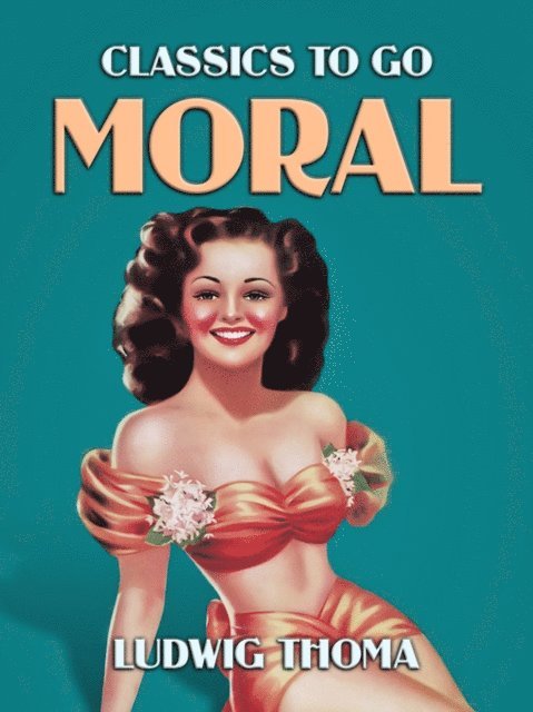 Ludwig Thoma - Moral, E-bok