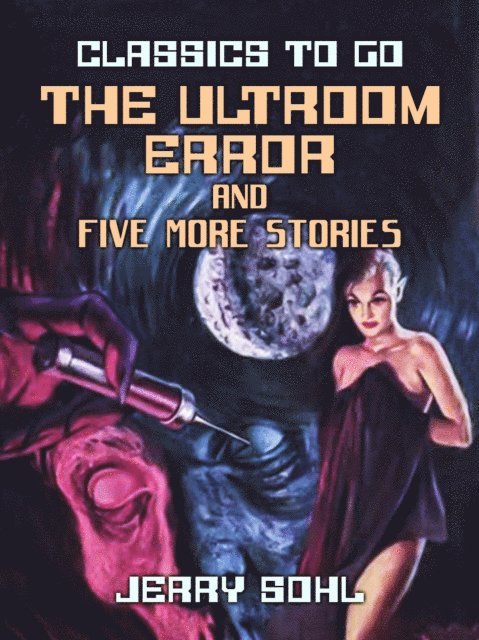 Jerry Sohl - Ultroom Error and five more stories, E-bok