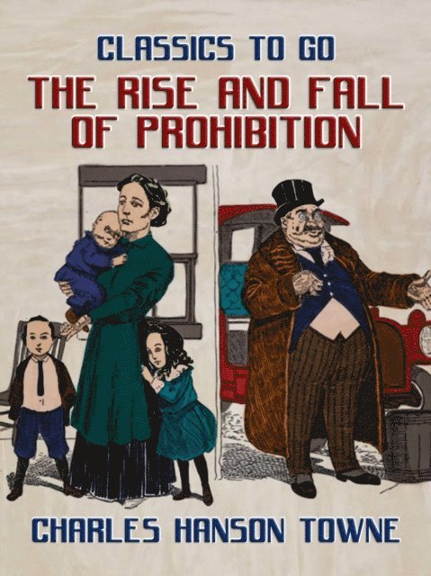 Charles Hanson Towne - Rise And Fall Of Prohibition, E-bok