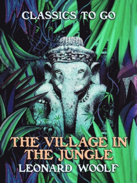 Leonard Woolf - Village In The Jungle, E-bok