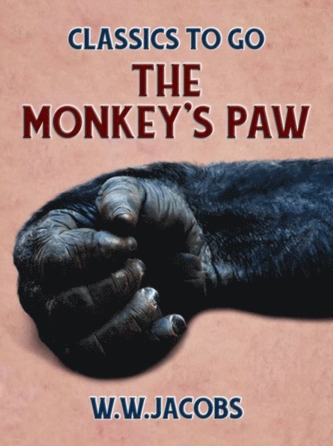 W. W. Jacobs - Monkey's Paw, E-bok