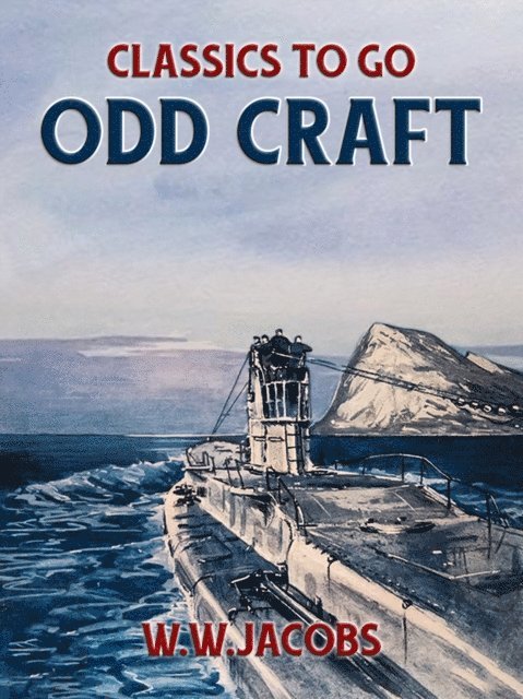 W. W. Jacobs - Odd Craft, E-bok