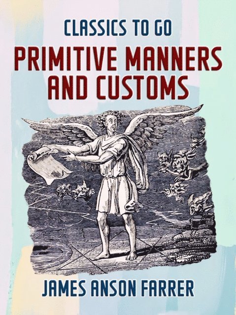 James Anson Farrer - Primitive Manners and Customs, E-bok