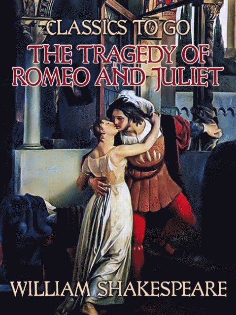 William Shakespeare - Tragedy of Romeo and Juliet, E-bok