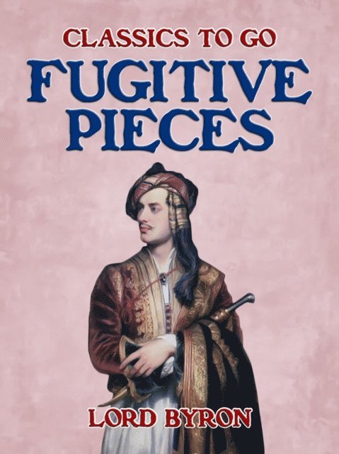 Lord Byron - Fugitive Pieces, E-bok
