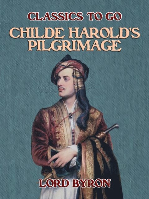 Lord Byron - Childe Harold's Pilgrimage, E-bok