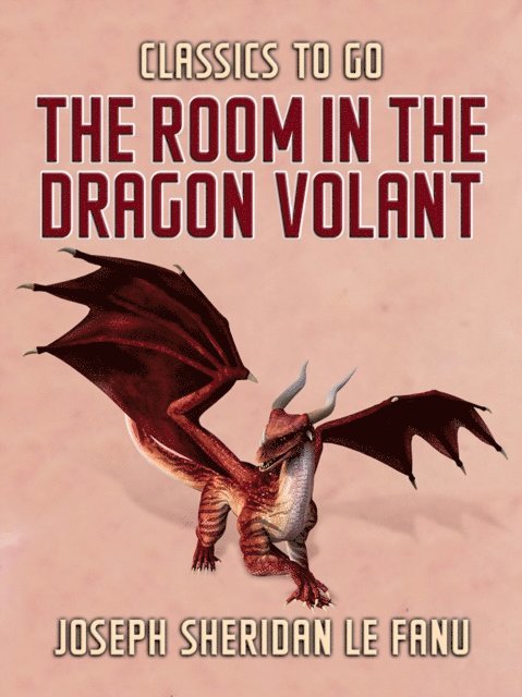 Joseph Sheridan Le Fanu - Room in the Dragon Volant, E-bok