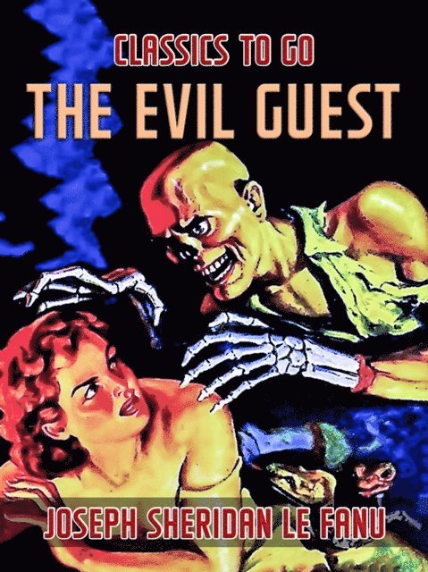 Joseph Sheridan Le Fanu - Evil Guest, E-bok