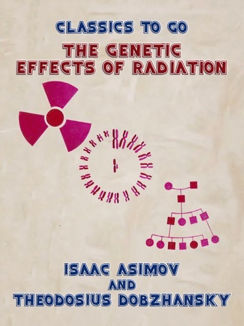 Isaac Asimov - Genetic Effects of Radiation, E-bok