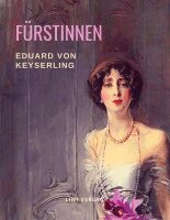 Eduard Graf von Keyserling - Fürstinnen, Häftad