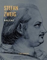 Stefan Zweig - Balzac - Monomanie der Leidenschaft. Eine Biografie, Häftad