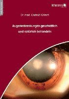 Gertrud Grimm - Augenerkrankungen ganzheitlich und natürlich behandeln, Häftad