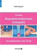Michael Rupprecht - Die besten Akupunkturindikationen Orthopädie, Häftad