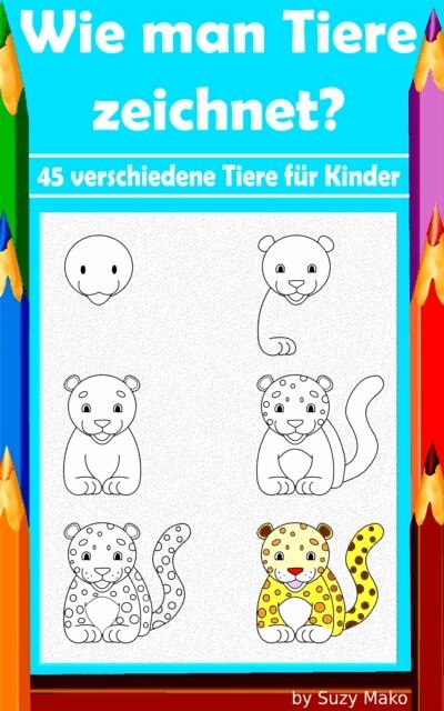 Suzy Mako - Wie man Tiere zeichnet? 45 verschiedene Tiere für Kinder, E-bok. Tillgänglighet: Lägg i varukorg