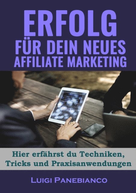 Luigi Panebianco - Erfolg für Dein neues Affiliate Marketing, E-bok. Tillgänglighet: Lägg i varukorg