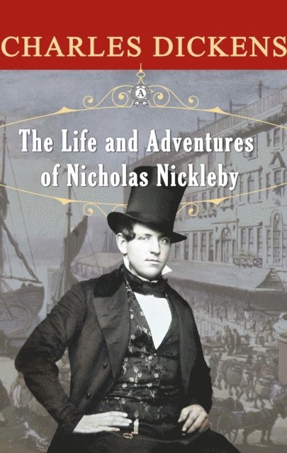 Charles Dickens - Life and Adventures of Nicholas Nickleby, E-bok