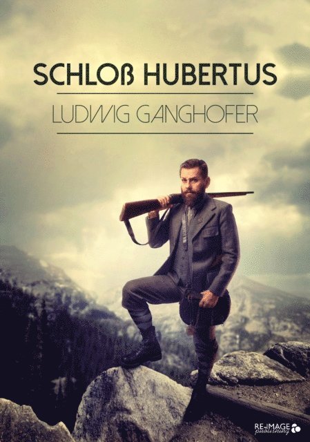 Ludwig Ganghofer - Schloß Hubertus, E-bok