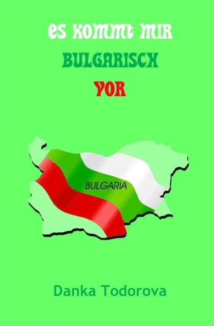 Danka Todorova - Es kommt mir bulgarisch vor, E-bok. Tillgänglighet: Lägg i varukorg