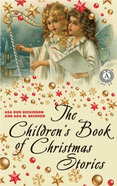 Ada M. Skinner, Asa Don Dickinson - Children's Book of Christmas Stories, E-bok