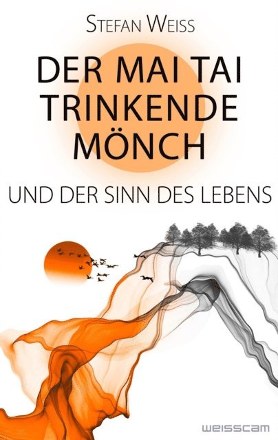 Stefan Weiss - Der Mai Tai trinkende Mönch und der Sinn des Lebens, E-bok