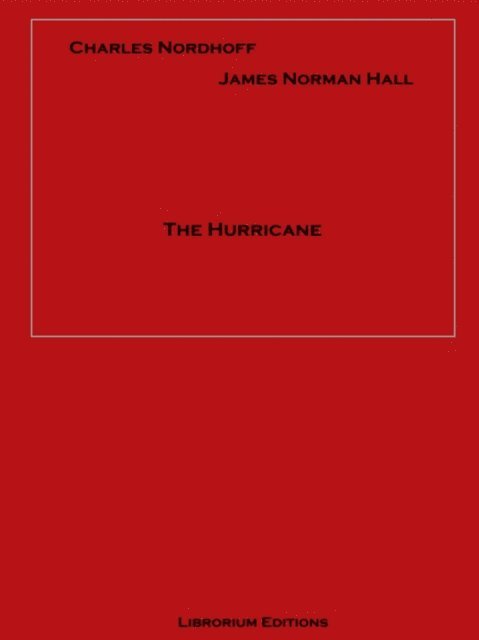 James Norman Hall, Charles Bernard Nordhoff - Hurricane, E-bok