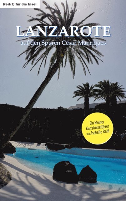 Isabelle Reiff - Lanzarote – auf den Spuren César Manriques, E-bok. Tillgänglighet: Lägg i varukorg