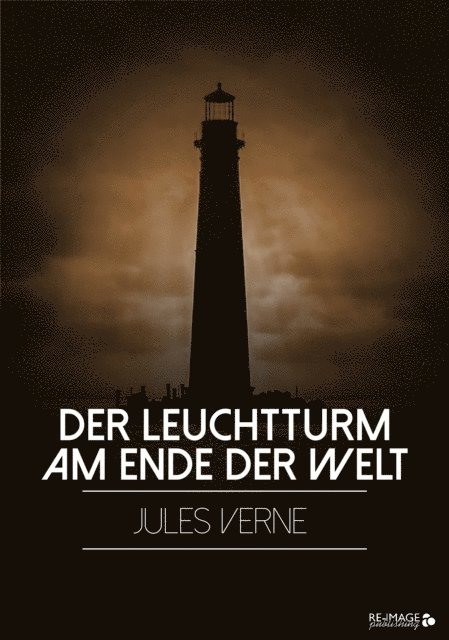 Jules Verne - Der Leuchtturm am Ende der Welt, E-bok