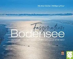 Wolfgang Alber - Faszination Bodensee, Inbunden. Tillgänglighet: Lägg i varukorg
